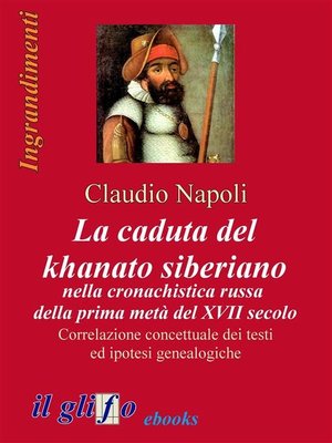 cover image of La caduta del khanato siberiano nella cronachistica russa della prima metà del XVII secolo